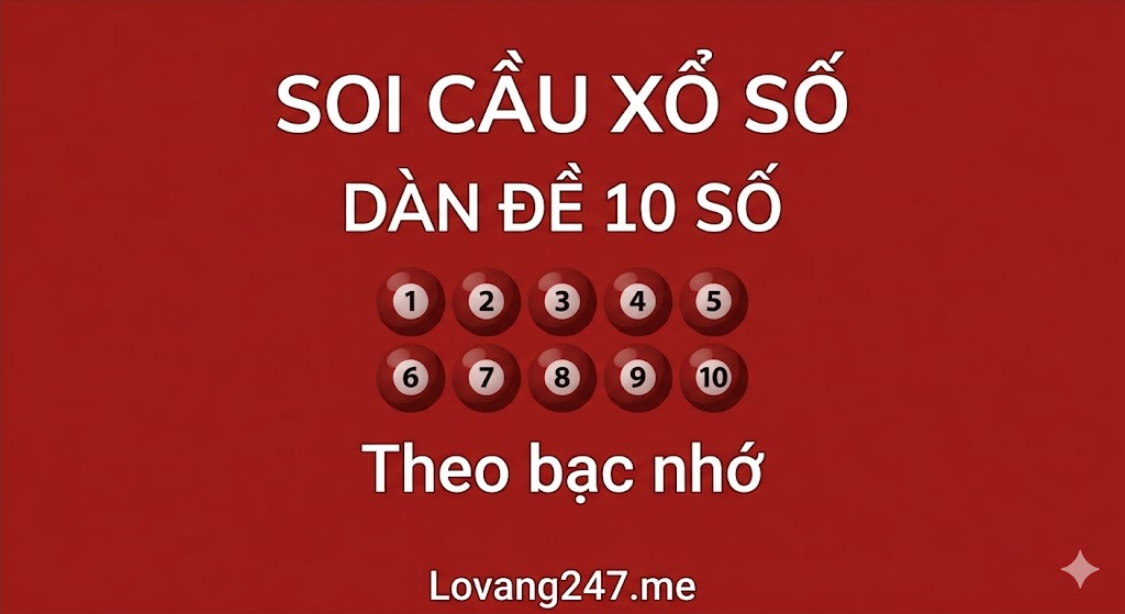 Xây dựng dàn đề 10 số hôm nay