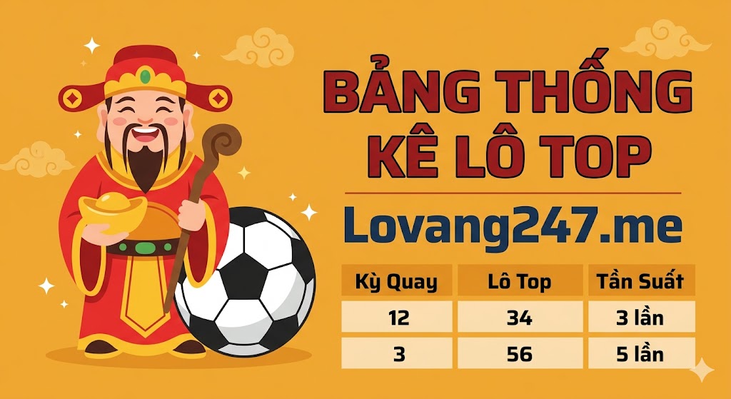 Cách Xem Bảng Thống Kê Lô Top