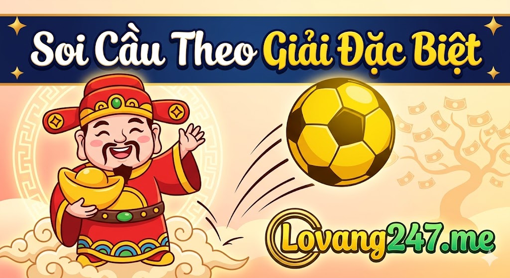 Soi Cầu 666 Theo Giải Đặc Biệt