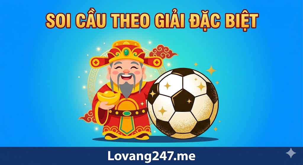 Soi Cầu Theo Giải Đặc Biệt